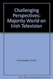 Challenging perspectives : the majority world on Irish television