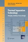 Thermal separation technology : principles, methods, process design