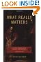 What Really Matters: Living a Moral Life amidst Uncertainty and Danger