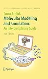 Molecular Modeling and Simulation: An Interdisciplinary Guide (Interdisciplinary Applied Mathematics)