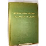 Arabian horse breeding and the Arabians of America