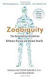 Zoobiquity: The Astonishing Connection Between Human and Animal Health (Vintage)
