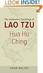 Hua Hu Ching: The Unknown Teachings o...