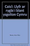 Cais! : llyfr ar rygbi i blant ysgolion Cymru