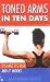 Toned Arms in Ten Days