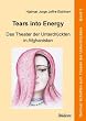 Tears into Energy - Das Theater der Unterdr�ckten in Afghanistan: Berliner Schriften zum Theater der Unterdr�ckten, 5