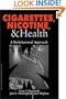 Cigarettes, Nicotine, and Health: A Biobehavioral Approach (Behavioral Medicine and Health Psychology)
