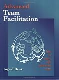 Advanced Team Facillitation: Tools to Achieve High Performance Teams