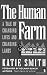 The
Human
Farm:
A
Tale
of
Changing
Lives
and
Changing
Lands
(Books
for
a
World
That
Works)