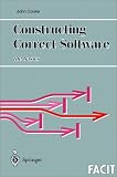 Constructing Correct Software (Formal Approaches to Computing and Information Technology (FACIT))