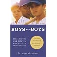 Boys Will Be Boys: Breaking the Link Between Masculinity and Violence by Myriam Miedzian