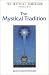 The Mystical Tradition: Insights into the Nature of the Mystical Tradition in Judaism (The Mystical Dimension, Vol. 1)