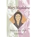 Mary Magdalene: Beyond the Myth
