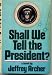 Shall We Tell the President? (Hardcover)