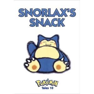 Pokemon Tales: Snorlax's Snack: Snorlax's Snack (Pok&Atilde mon Tales) Sumiyashi Kizuki