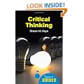 Critical Thinking: A Beginner's Guide (Beginner's Guides)