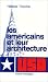 Les Americains et leur architecture (Collection U.S.A) (French Edition)