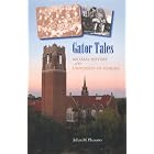 Click here to buy  Gator Tales: An Oral History of the University of Florida  by JULIAN M. PLEASANTS.