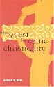 The Quest for Celtic Christianity