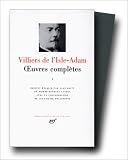 Villiers de l'Isle-Adam : Oeuvres compl�tes, tome 1 par Villiers de l'Isle-Adam