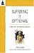 Book Suffering Is Optional: Three Keys to Freedom and Joy