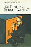 Do Butlers Burgle Banks? (Collector's Wodehouse)