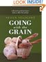 Going With the Grain: A Wandering Bread Lover Takes a Bite Out of Life