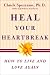 Book Heal Your Heartbreak: How to Live and Love Again