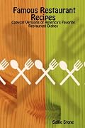 Famous Restaurant Recipes: Copycat Versions of America's Favorite Restaurant Dishes