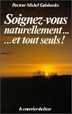 Soignez-vous naturellement-- et tout seuls
