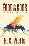 The Food of the Gods: And How It Came to Earth (0486448460) by Wells, H. G.