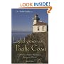 The Field Guide to Lighthouses of the Pacific Coast: California, Oregon, Washington, Alaska, and Hawaii
