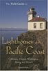 The Field Guide to Lighthouses of the Pacific Coast: California, Oregon, Washington, Alaska, and Hawaii (Field Guide)