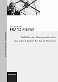 Franz Meyer. Testf�lle der Kunstgeschichte. Von Odilon Redon bis Bruce Naumann - 