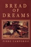 Bread of Dreams: Food and Fantasy in Early Modern Europe