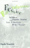 Festive Revolutions: The Politics of Popular Theater and the San Francisco Mime Troupe
