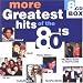 More Greatest Hits of the 80's