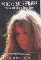 No More Sad Refrains: The Life and Times of Sandy Denny