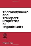 Thermodynamic and transport properties of organic salts