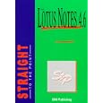 Lotus Notes 4.6 Straight to the Point