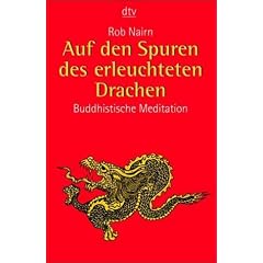 Auf den Spuren des erleuchteten Drachen: Buddhistische Meditation