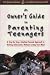 Books : An Owner's Guide to Parenting Teenagers: A Step-By-Step, Solution-Focused Approach to Raising Adolescents Without Losing Your Mind