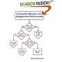 Computer Repair with Diagnostic Flowcharts: Troubleshooting PC Hardware Problems from Boot Failure to Poor Performance