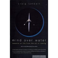 Mind over Water: Lessons on Life from the Art of Rowing