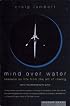 Mind Over Water: Lessons on Life from the Art of Rowing