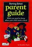 Starting School Parent Guide: What You Need to Know When Your Child Starts School (Help Your Child)
