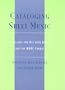 Cataloging Sheet Music: Guidelines for Use with AACR2 and the MARC Format (Music Library Association Technical Reports)
