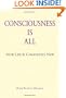 Consciousness Is All: Now Life Is Completely New