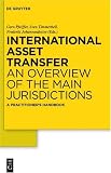 International Asset Transfer: An Overview of the Main Jurisdictions. A Practitioner's Handbook