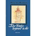 Wege der Weisheit - Der Friede beginnt in dir